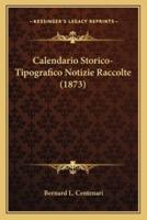 Calendario Storico-Tipografico Notizie Raccolte (1873)