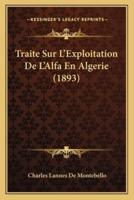 Traite Sur L'Exploitation De L'Alfa En Algerie (1893)