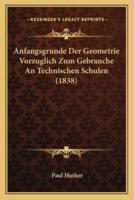 Anfangsgrunde Der Geometrie Vorzuglich Zum Gebranche An Technischen Schulen (1838)