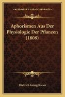 Aphorismen Aus Der Physiologie Der Pflanzen (1808)