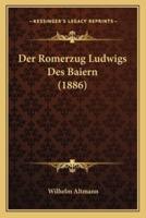 Der Romerzug Ludwigs Des Baiern (1886)