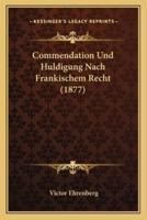 Commendation Und Huldigung Nach Frankischem Recht (1877)