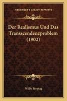 Der Realismus Und Das Transscendenzproblem (1902)