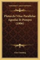 Plutarchi Vitae Parallelae Agesilai Et Pompei (1906)