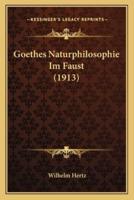 Goethes Naturphilosophie Im Faust (1913)