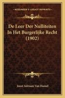 De Leer Der Nulliteiten In Het Burgerlijke Recht (1902)