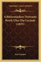 Schleiermachers Vertraute Briefe Uber Die Lucinde (1835)
