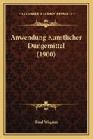 Anwendung Kunstlicher Dungemittel (1900)