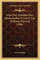 Uber Das Verhaltnis Der Handschriften D Und G Von Wolframs Parzival (1906)