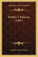 Perfiles Y Relieves (1907)