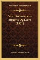 Valentinianismens Historie Og Laere (1901)
