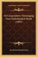 De Cooperatieve Vereeniging Naar Nederlandsch Recht (1892)