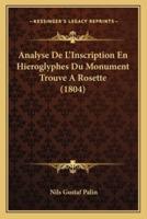 Analyse De L'Inscription En Hieroglyphes Du Monument Trouve A Rosette (1804)