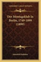 Der Montagsklub In Berlin, 1749-1899 (1899)