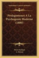 Prolegomenes A La Psychogenie Moderne (1880)