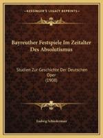 Bayreuther Festspiele Im Zeitalter Des Absolutismus