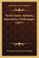 Vie De Sainte Adelaide, Imperatrice D'Allemagne (1837)