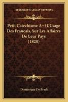 Petit Catechisme A L'Usage Des Francais, Sur Les Affaires De Leur Pays (1820)