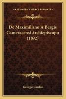 De Maximiliano A Bergis Cameracensi Archiepiscopo (1892)