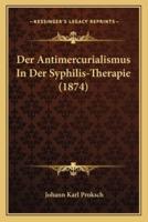 Der Antimercurialismus In Der Syphilis-Therapie (1874)