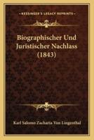 Biographischer Und Juristischer Nachlass (1843)
