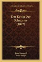 Der Konig Der Schnorrer (1897)