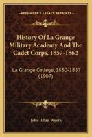 History Of La Grange Military Academy And The Cadet Corps, 1857-1862