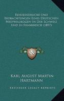 Reiseeindrucke Und Beobachtungen Eines Deutschen Neuphilologen In Der Schweiz Und In Frankreich (1897)