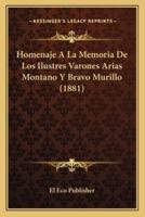 Homenaje A La Memoria De Los Ilustres Varones Arias Montano Y Bravo Murillo (1881)