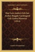 Hur Lars Anders Och Jan Anders Byggde Gardesgard Och Andra Historier (1914)