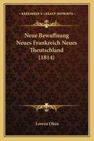 Neue Bewaffnung Neues Frankreich Neues Theutschland (1814)