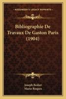 Bibliographie De Travaux De Gaston Paris (1904)