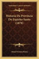 Historia Da Provincia Do Espirito-Santo (1878)