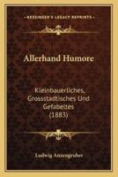 Allerhand Humore