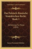 Das Polnisch-Russische Staatskirchen-Recht, Book 1