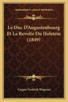 Le Duc D'Augustenbourg Et La Revolte Du Holstein (1849)