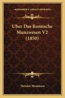 Uber Das Romische Munzwesen V2 (1850)