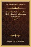 Diatribe De Xenocrate Chalcedonio, Philosopho Academico (1822)