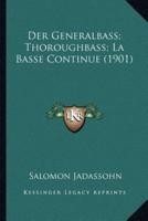 Der Generalbass; Thoroughbass; La Basse Continue (1901)
