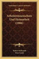 Arbeiterinnenschutz Und Heimarbeit (1906)