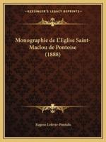 Monographie De L'Eglise Saint-Maclou De Pontoise (1888)