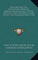 Neue Methode Zur Integration Partieller Diferentialgleichungen Erster Ordnung Zwischen Irgend Einer Anzahl Von Veranderlichen (1906)