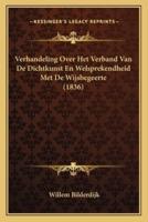 Verhandeling Over Het Verband Van De Dichtkunst En Welsprekendheid Met De Wijsbegeerte (1836)