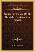 Notice Sur La Vie De M. Dufriche Des Genettes (1860)