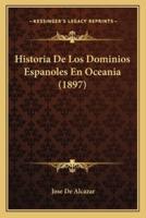 Historia De Los Dominios Espanoles En Oceania (1897)