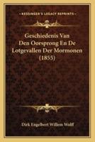 Geschiedenis Van Den Oorsprong En De Lotgevallen Der Mormonen (1855)