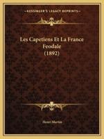 Les Capetiens Et La France Feodale (1892)
