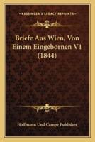Briefe Aus Wien, Von Einem Eingebornen V1 (1844)