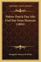 Fuhrer Durch Das Alte Und Das Neue Museum (1894)