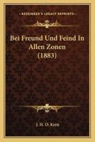 Bei Freund Und Feind In Allen Zonen (1883)